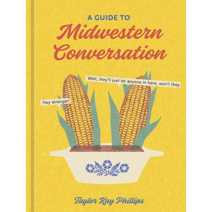 A Guide To Midwestern Conversation