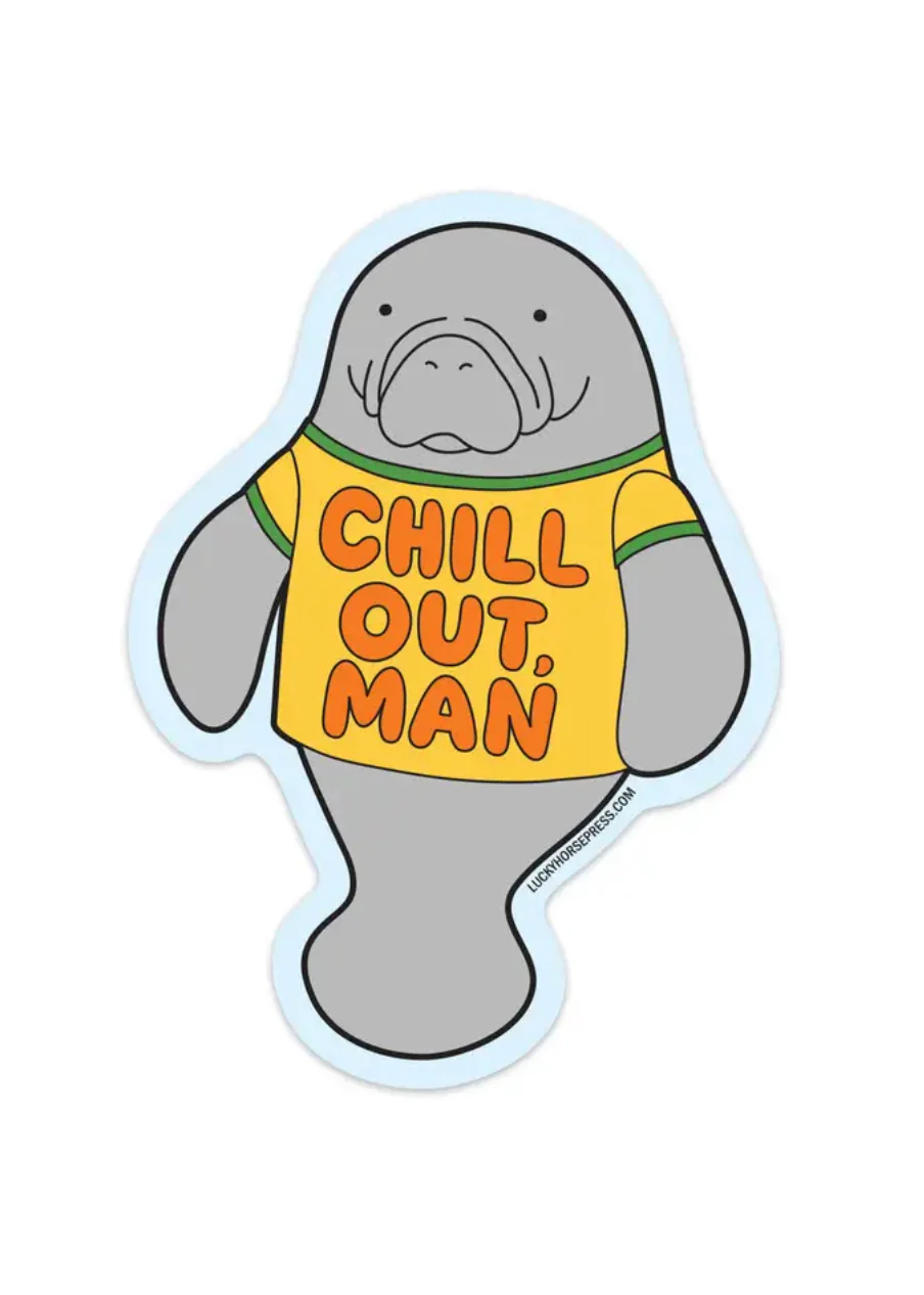 Chill Out, Man Sticker