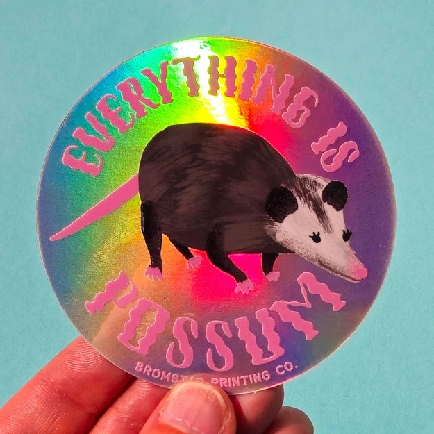 Everything is Possum Sticker