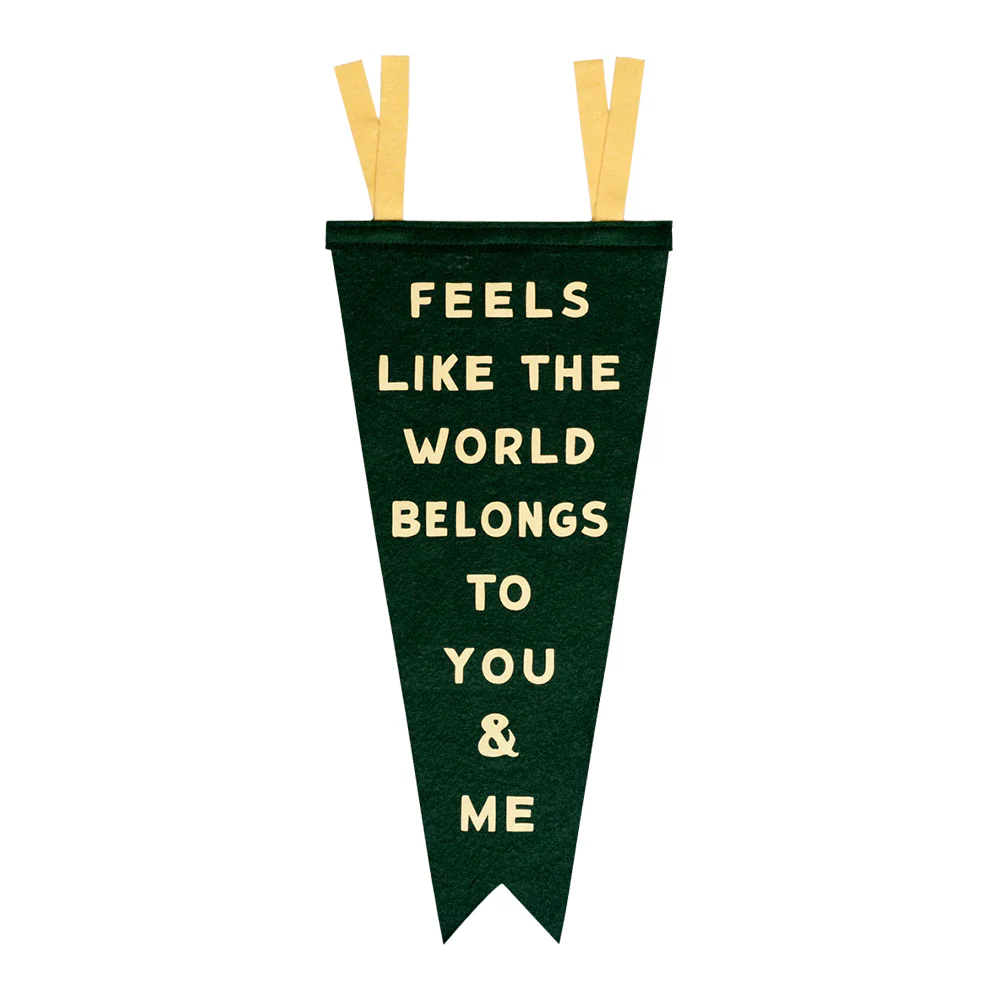 Feels Like The World Belongs Fishtail Pennant