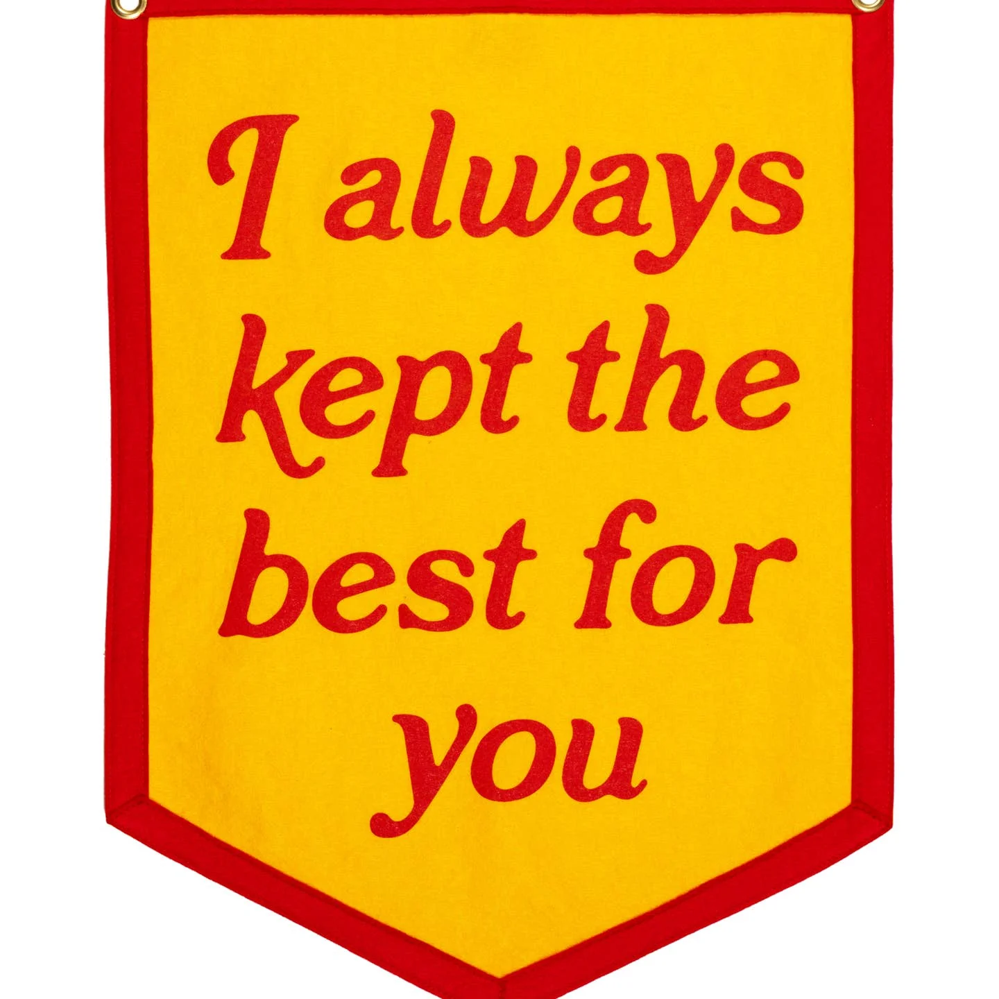 I Always Kept The Best For You Camp Flag