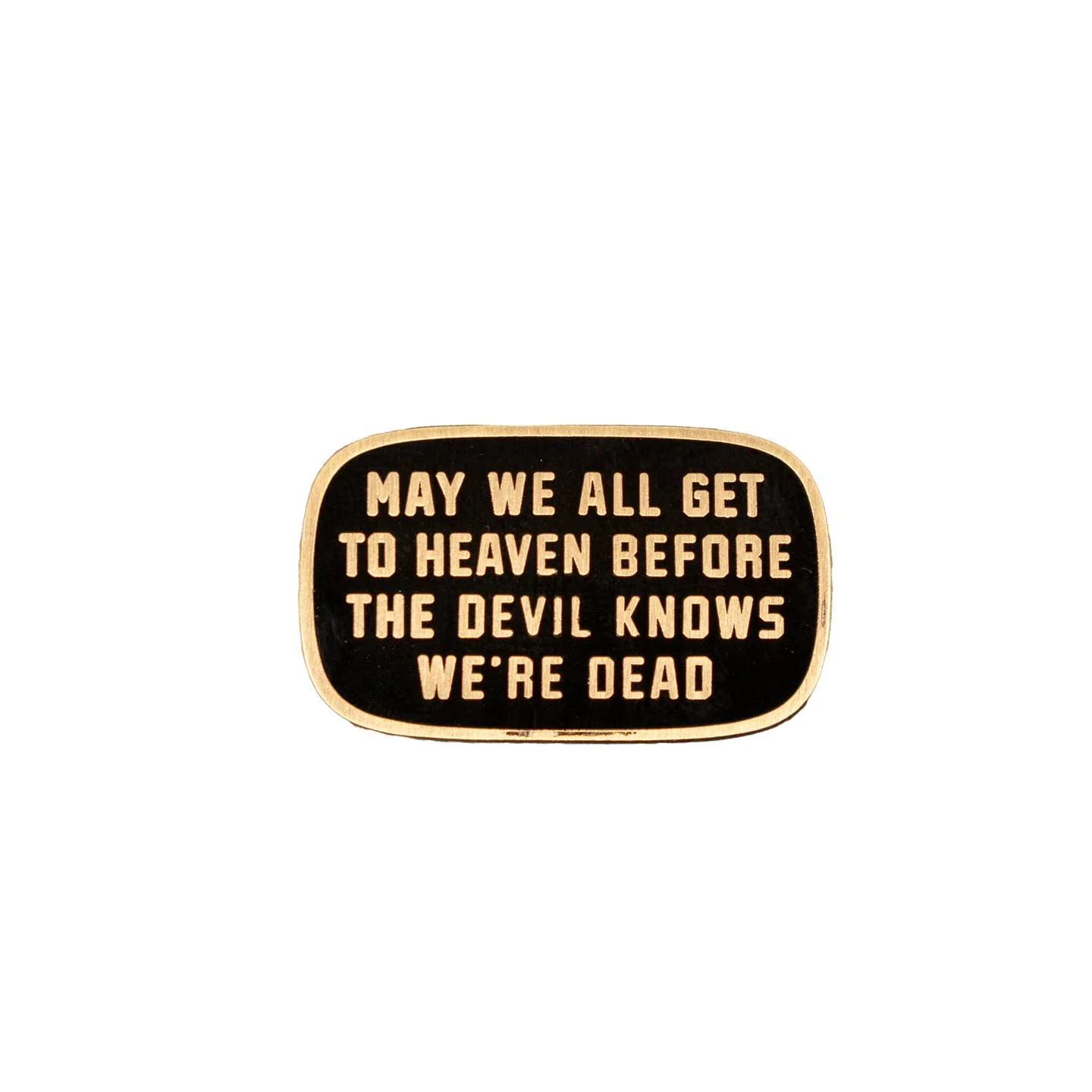 May We All Get To Heaven Enamel Pin