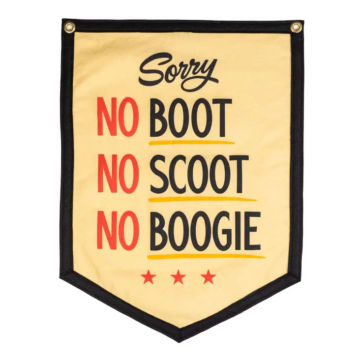 No Boot, No Scoot Camp Flag