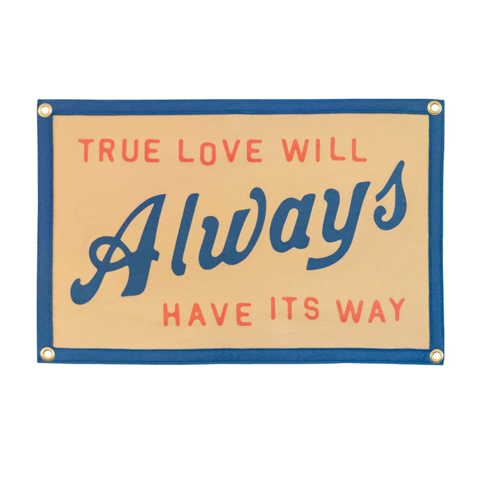 True Love Will Always Have Its Way Camp Flag