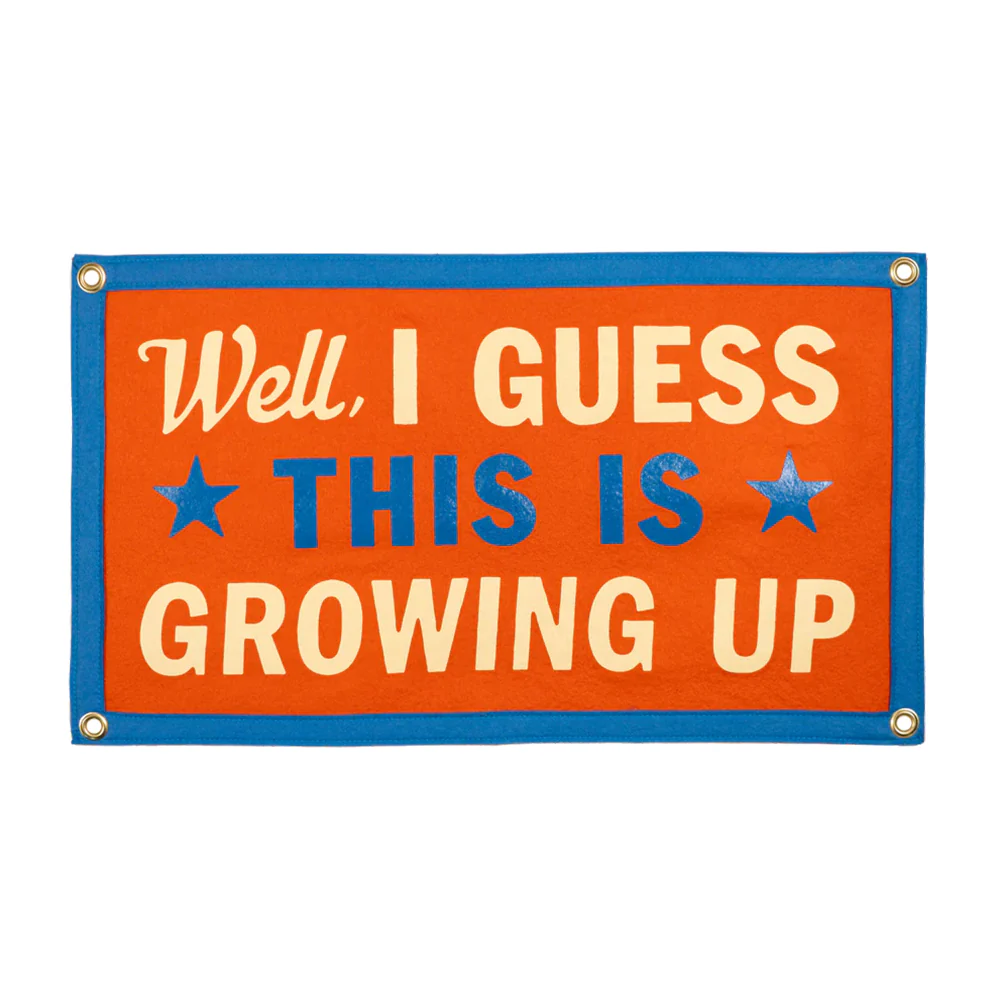 Well, I Guess This is Growing Up Camp Flag