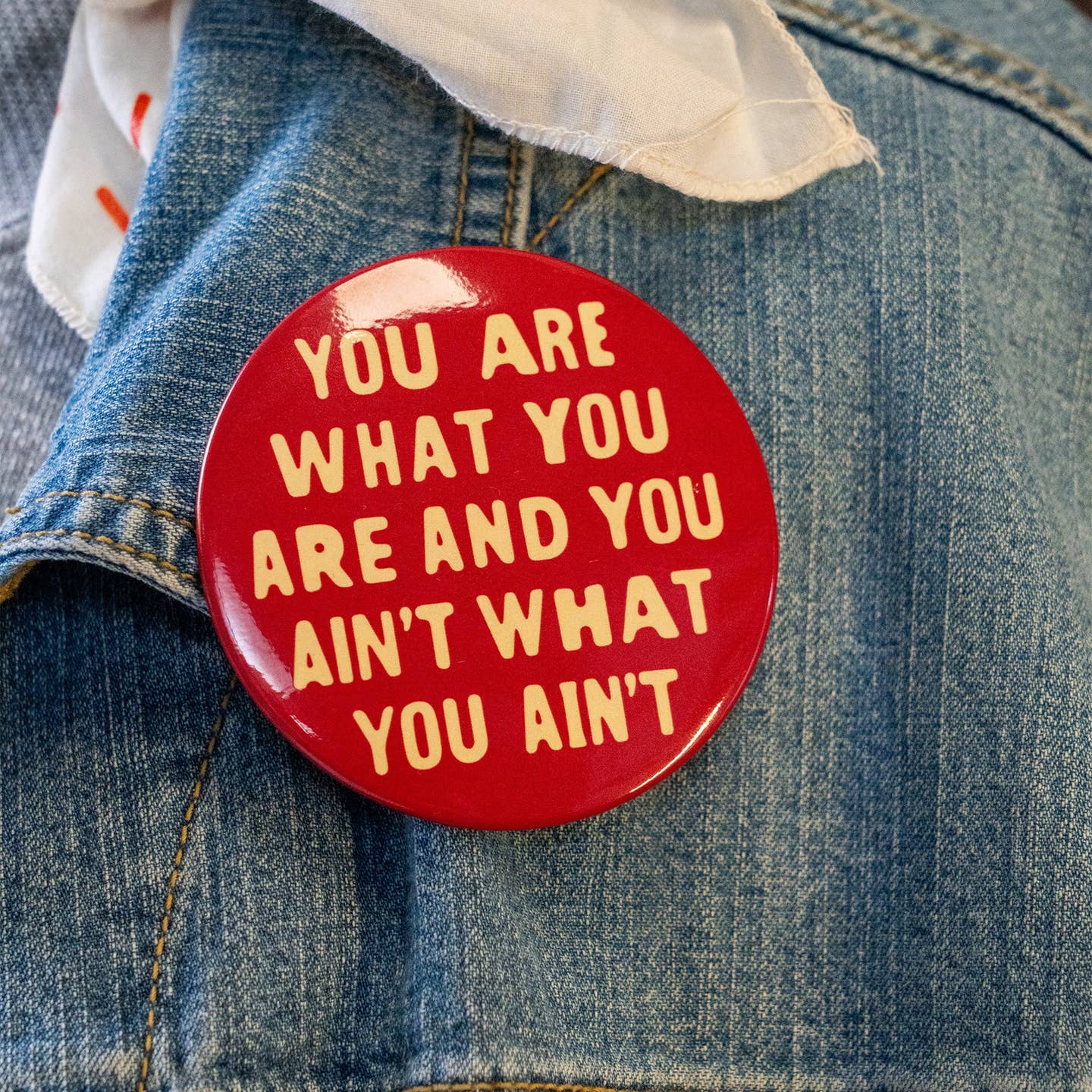 You Are What You Are Button